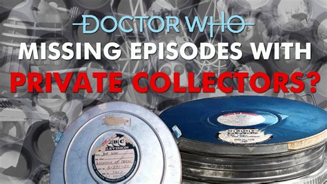 Doctor Who Missing Episodes With Private Collectors Youtube
