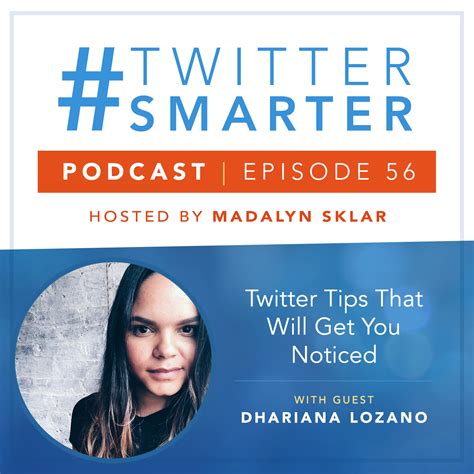 Twitter Tips That Will Get You Noticed With Dhariana Lozano Madalyn Sklar