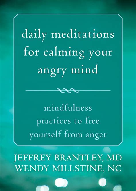 Daily Meditations For Calming Your Angry Mind Mindfulness Practices To