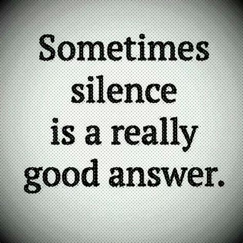Quotes About Being Silent 85 Quotes