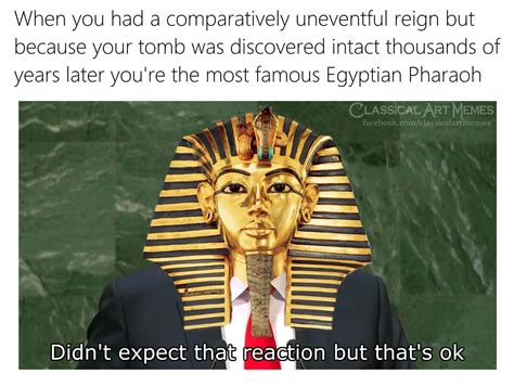Best Pharaoh Ever Rhistorymemes