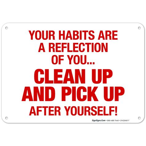 Your Habits Are A Reflection Of You Clean Up And Pick Up After Yourself