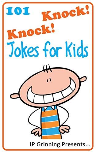 101 Knock Knock Jokes For Kids Joke Books For Kids Grinning I P