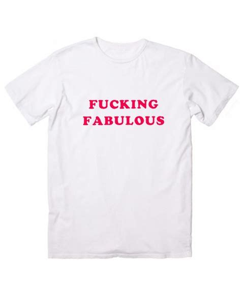 Fucking Fabulous T Shirt Funny Shirt For Women