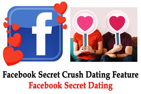 Facebook Secret Crush Dating Feature Facebook Dating App Download