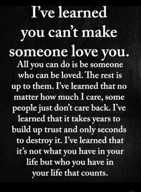 you can t make someone love you life lesson quotes if you love someone life truth quotes
