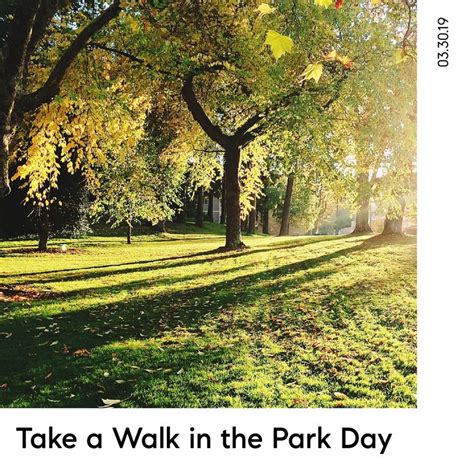 Today Is National Take A Walk In The Park Day Public Parks Bring An
