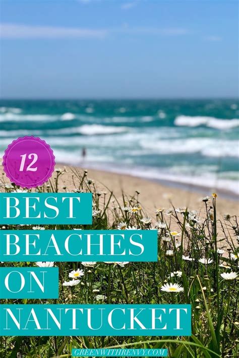 12 Best Beaches In Nantucket And Insider Tips Green With Renvy