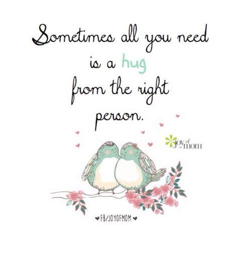 Sometimes All You Need Is A Hug From The Right Person Joyofmom True