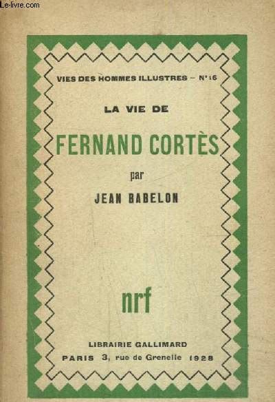 La Vie De Fernand Cortès By Babelon Jean Bon Couverture Souple 1928