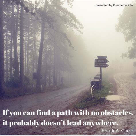If You Can Find A Path With No Obstacles It Probably Doesnt Lead