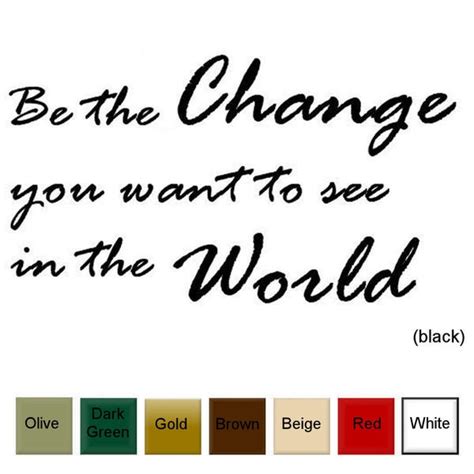 Shop Be The Change You Want To See In The World Vinyl Wall Art Decal