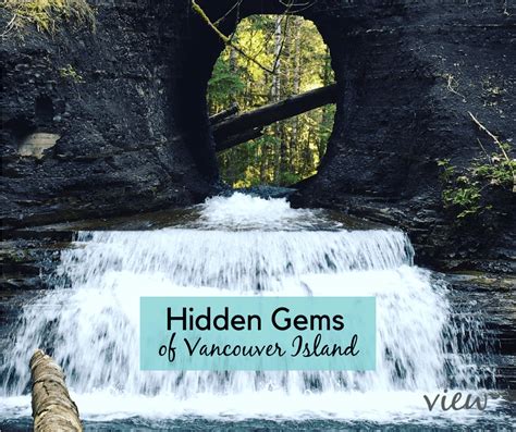 Hidden Gems Of Vancouver Island Vancouver Island View