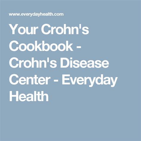 Food to include in a crohn's disease diet are: Your Crohn's Cookbook - Crohn's Disease Center - Everyday ...