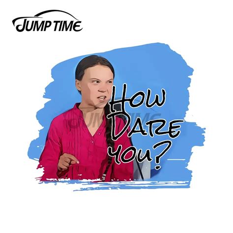 Jumptime X Cm How Dare You Greta Thunberg Car Stickers Windows