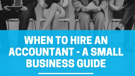 When And How To Hire An Accountant A Small Business Guide