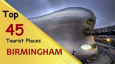 Birmingham Top 45 Tourist Places Birmingham Tourism England Youtube