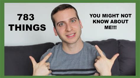 783 Things You Might Not Know About Me Youtube
