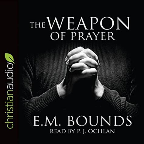 The Weapon Of Prayer Audio Download Em Bounds Pj Ochlan