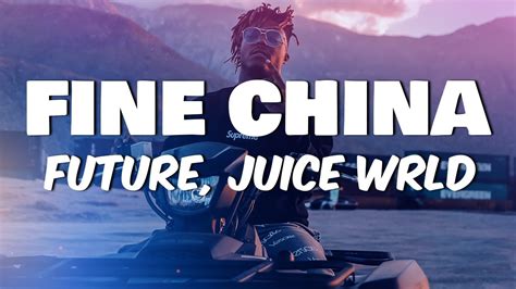 Future Juice Wrld Fine China Lyrics Youtube