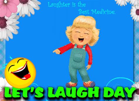The Best Medicine Is Laughter Free Lets Laugh Day Ecards 123 Greetings