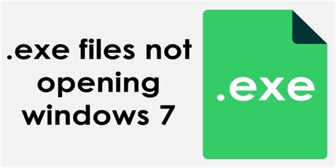 Exe Files Not Opening On Your Windows 7 Pc Heres A Fix Itechbrand