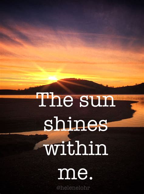 The Sun Shines Within Me Sea Quotes Sunshine Positive Affirmations