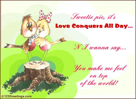On Top Of The World Free Love Conquers All Day Ecards Greeting Cards