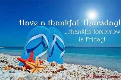 Pin By Cheryl Smith On Beachie Thankful Thursday Tomorrow Is Friday