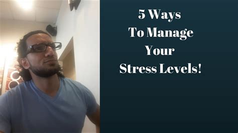 5 Ways To Manage Your Stress Levels And Own Your Day Youtube