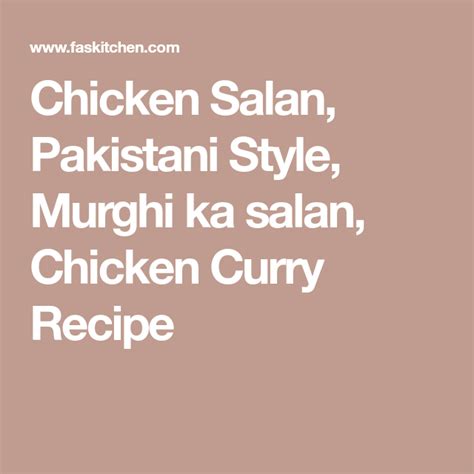 Chicken Salan Pakistani Style Murghi Ka Salan Chicken Curry Recipe