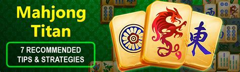 Mahjong Titan 7 Basic Tips And Strategies To Win The Game