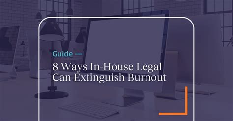8 Ways In House Legal Can Extinguish Burnout