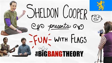 Fun With Flags Presented By Sheldon Cooper All Episodes Bloopers