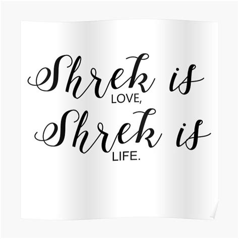 shrek is love shrek is life poster for sale by bownie redbubble