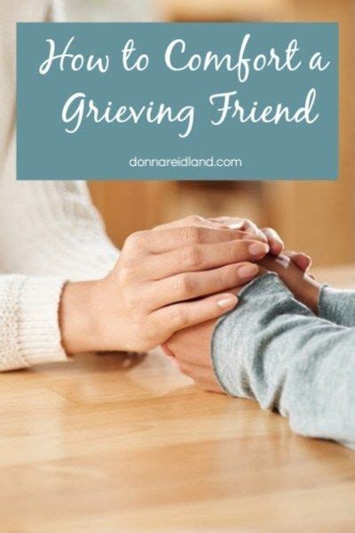 How To Comfort A Grieving Friend August 12 Grieving Friend