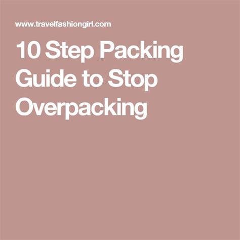 10 Step Packing Guide To Stop Overpacking Packing Guide Packing Tips