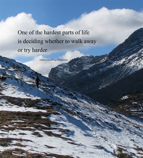 One Of The Hardest Parts Of Life Is Deciding Whether To