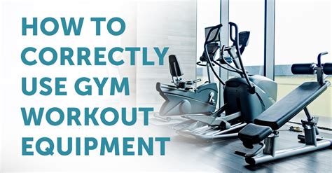 How To Correctly Use Workout Equipment In Your Gym PT ME
