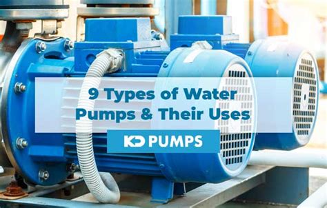 9 Types Of Water Pumps And Their Uses