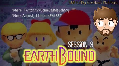 Earthbound Live Session 9 Announcement For Real This Time