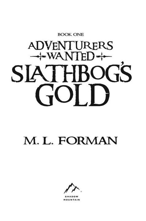 Sought to be killed for his evil deeds and to take the hoard by alex and his company of adventurers. Adventurers wanted slathbogs gold pdf akzamkowy.org