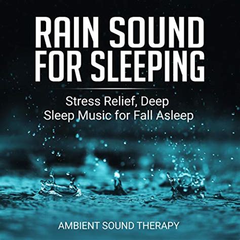 Rain Sound For Sleeping By Ambient Sound Therapy Meditation