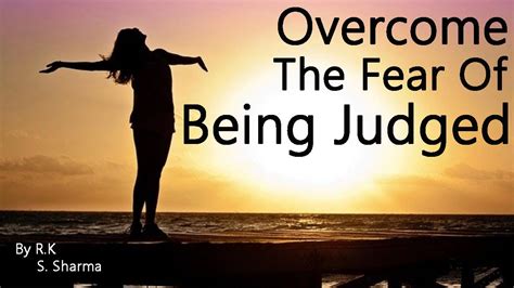 Overcome The Fear Of Being Judged Motivational Video Inspirational