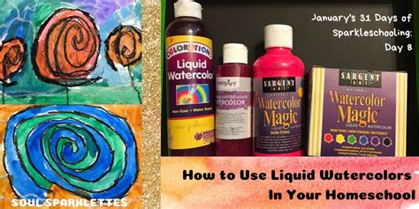 How To Use Liquid Watercolors In Your Homeschool Soul Sparklettes Art