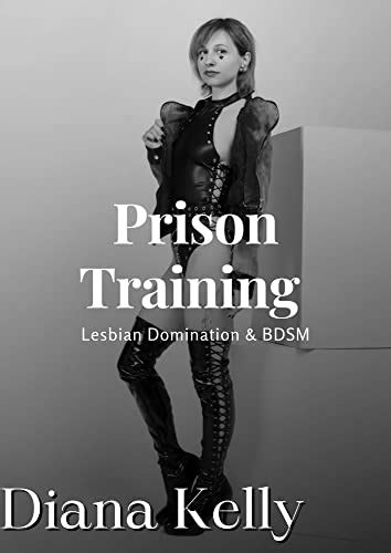 Prison Training The Choice Lesbian Domination And Bdsm Book 5 Prison Training Lesbian