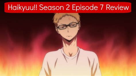 Haikyuu Season 2 Episode 7 Anime Review Tsukishimas Story ハイキュー