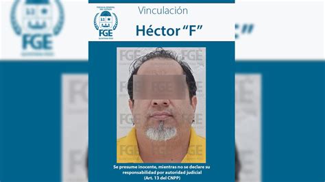 Consigue FGE Quintana Roo vinculación a proceso de Héctor F alias