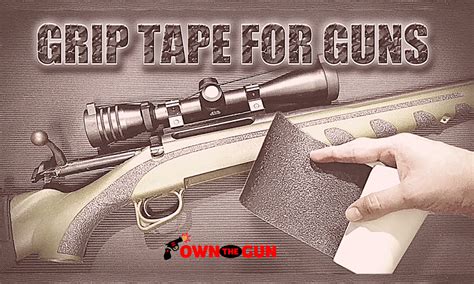 Diy Gun Grip Tape Grip Your Gun With 5 Easy Steps Own The Gun
