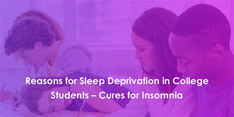 Reasons For Sleep Deprivation In College Students Cures For Insomnia